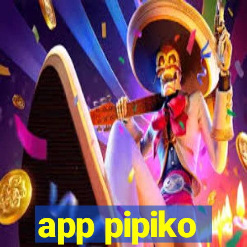 app pipiko