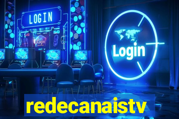 redecanaistv