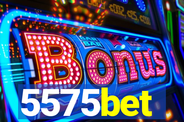 5575bet