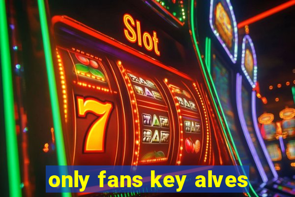 only fans key alves