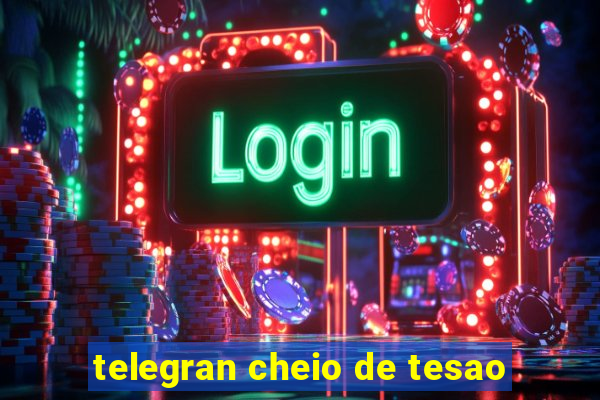 telegran cheio de tesao