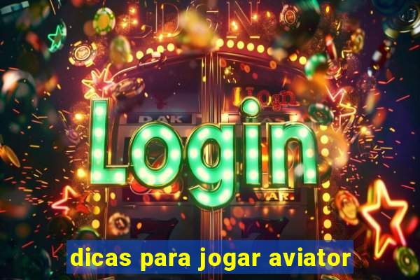 dicas para jogar aviator