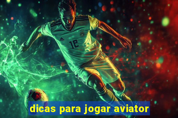 dicas para jogar aviator