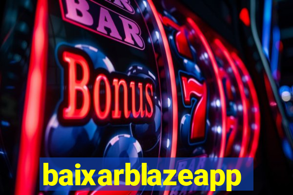 baixarblazeapp