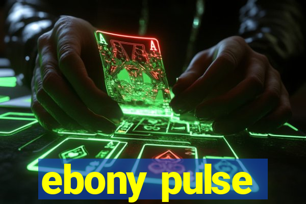 ebony pulse