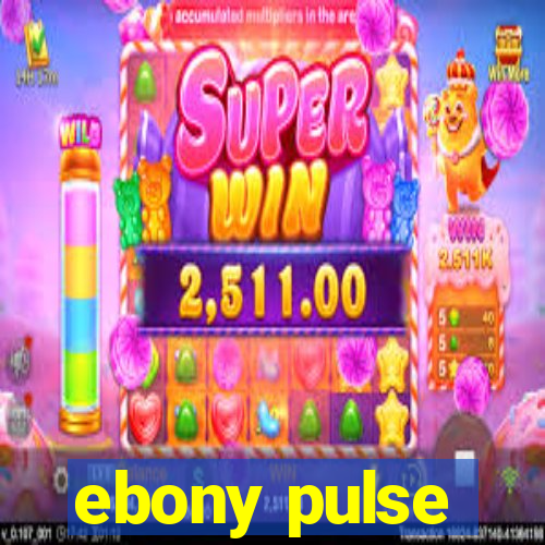 ebony pulse