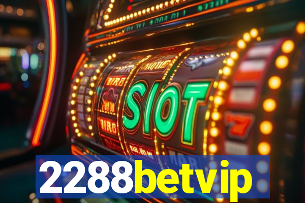 2288betvip
