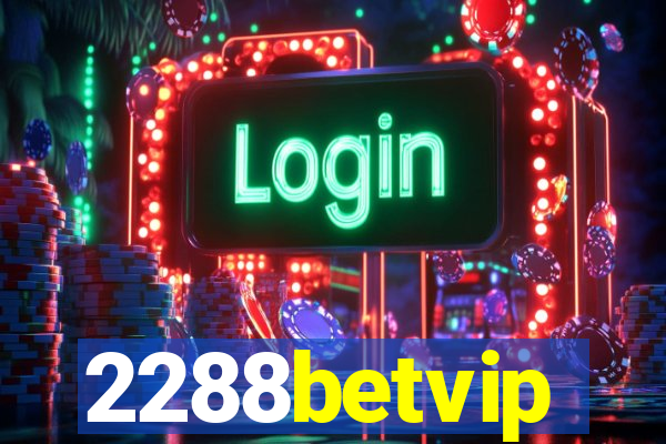 2288betvip