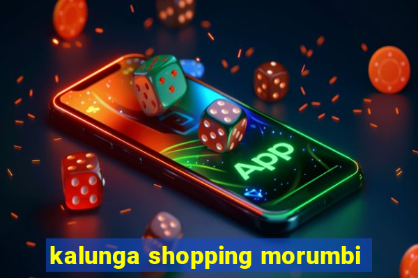 kalunga shopping morumbi