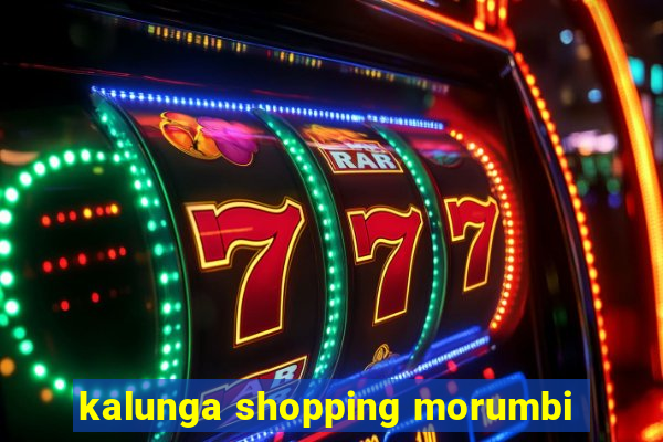 kalunga shopping morumbi
