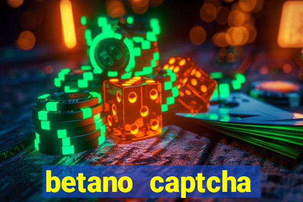betano captcha security check