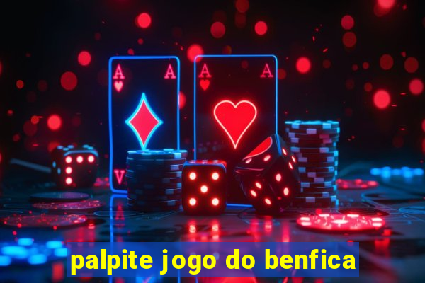 palpite jogo do benfica