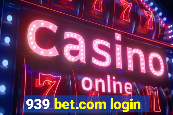 939 bet.com login
