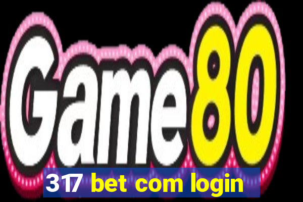 317 bet com login