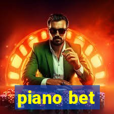 piano bet