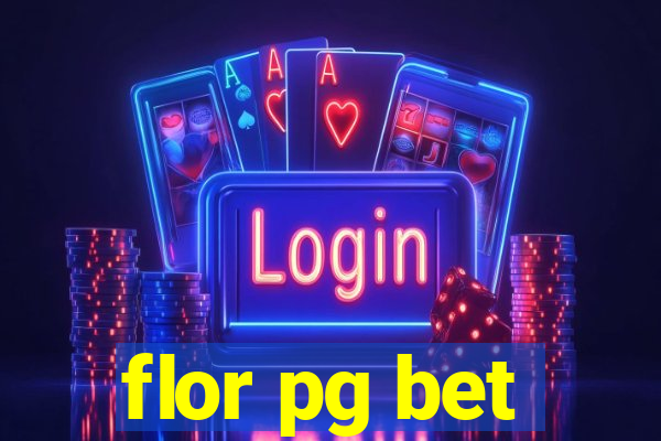flor pg bet