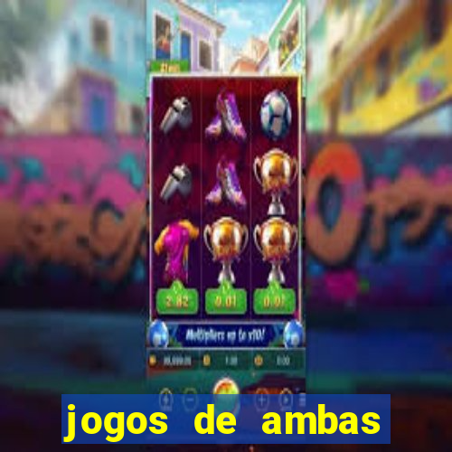 jogos de ambas marcam para hoje