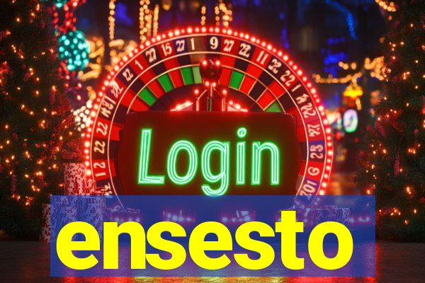 ensesto