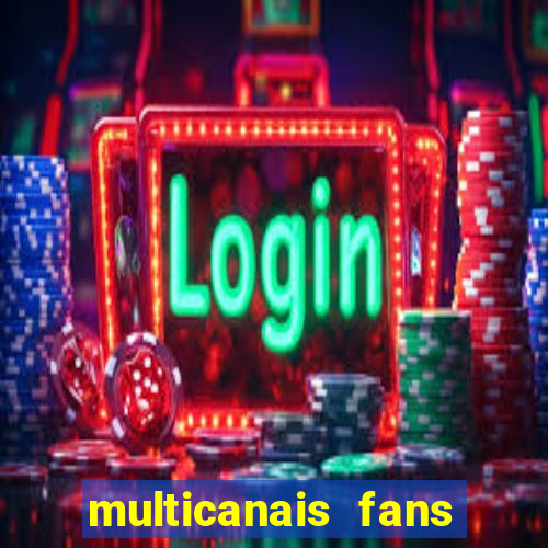 multicanais fans jogo ao vivo