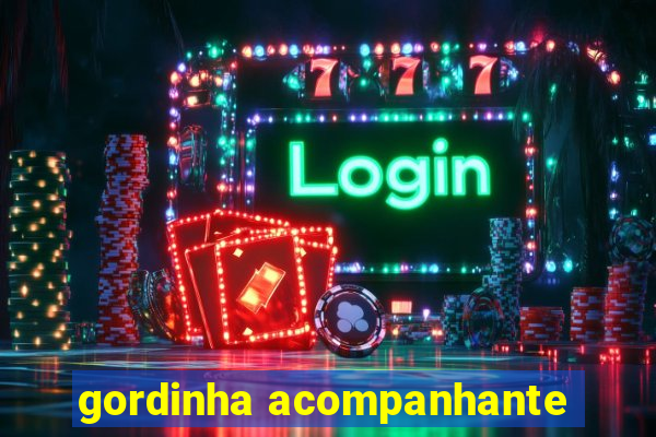 gordinha acompanhante