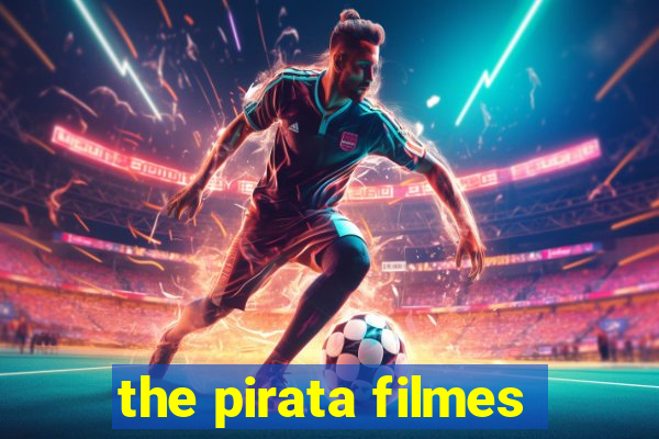 the pirata filmes