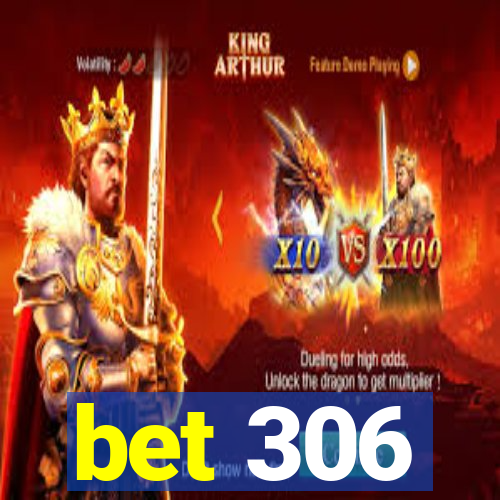 bet 306