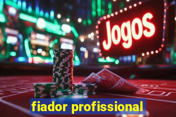 fiador profissional