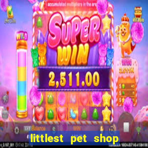 littlest pet shop jogo antigo baixar dinheiro infinito