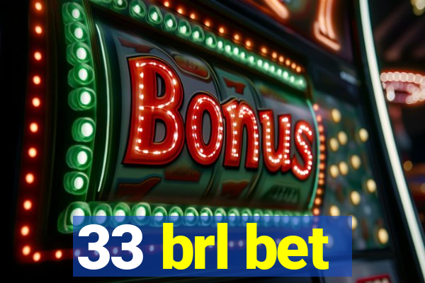 33 brl bet