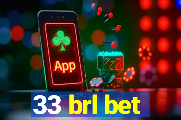 33 brl bet