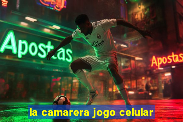 la camarera jogo celular