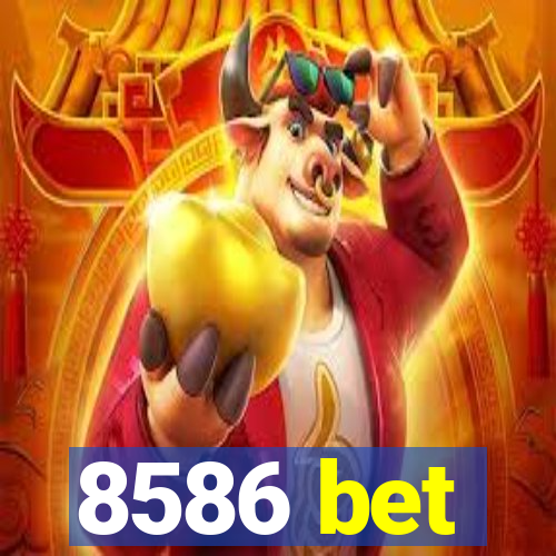 8586 bet