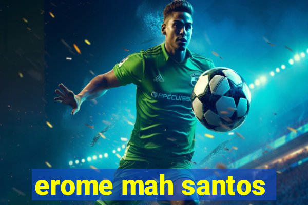 erome mah santos