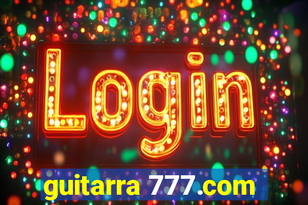 guitarra 777.com
