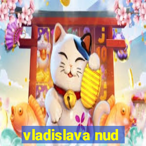 vladislava nud