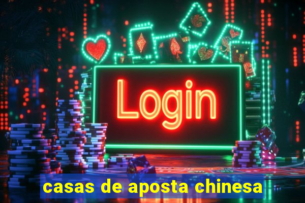 casas de aposta chinesa