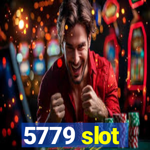 5779 slot