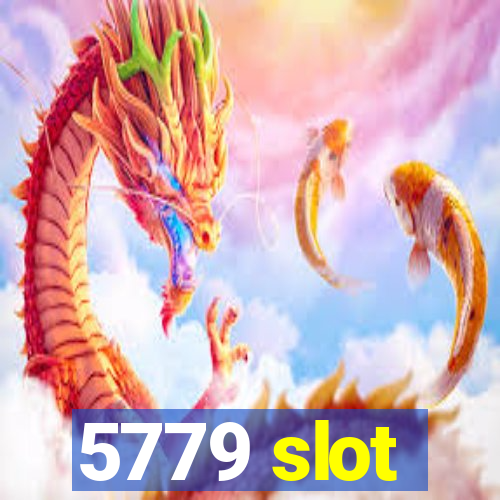 5779 slot