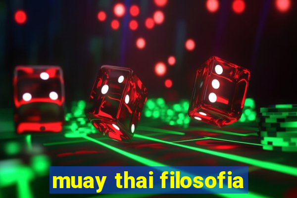 muay thai filosofia