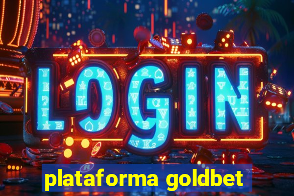 plataforma goldbet