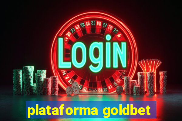 plataforma goldbet