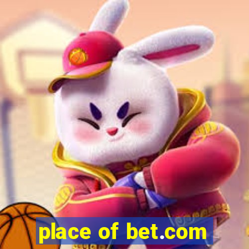 place of bet.com