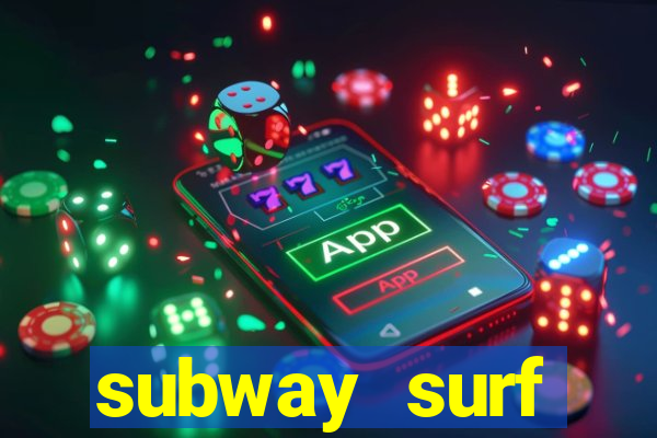 subway surf deposito 1 real
