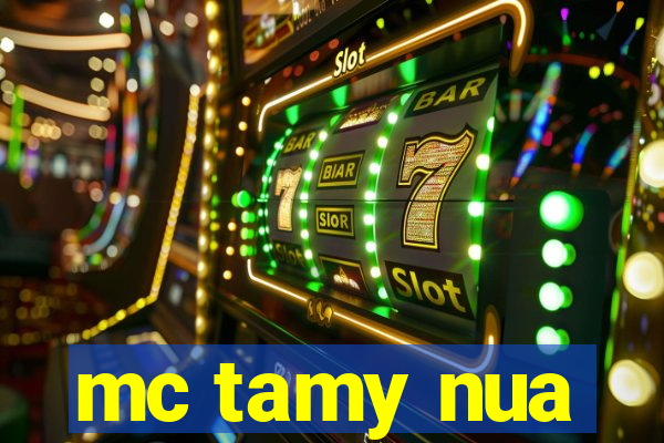 mc tamy nua