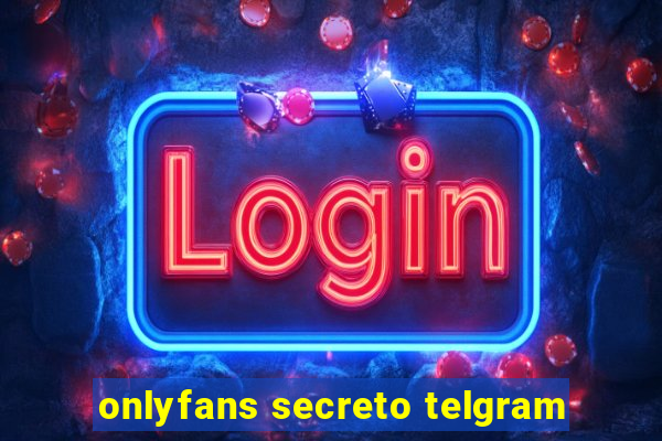 onlyfans secreto telgram