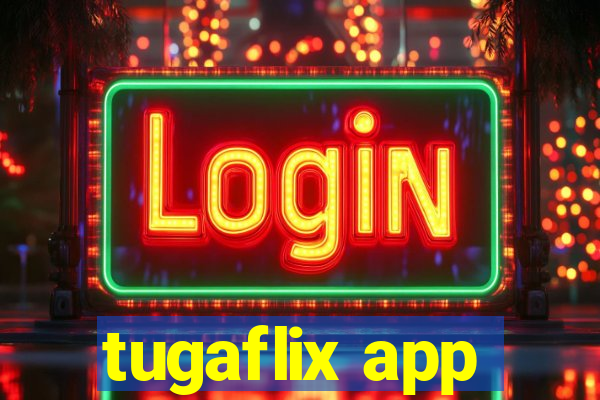 tugaflix app