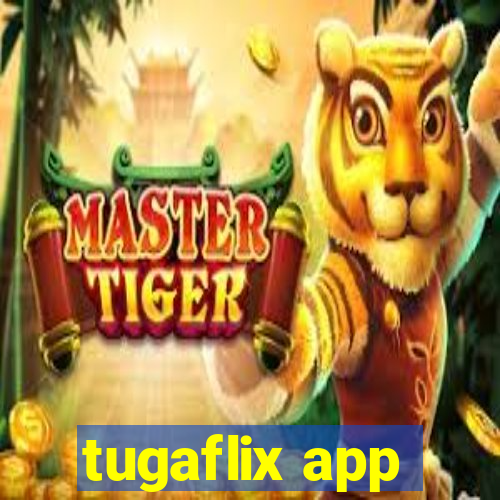 tugaflix app