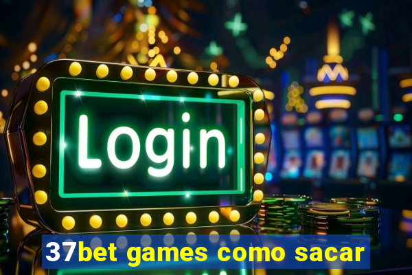 37bet games como sacar