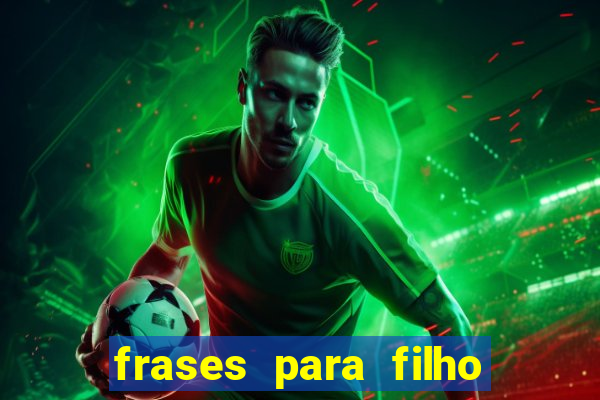 frases para filho jogador de futebol