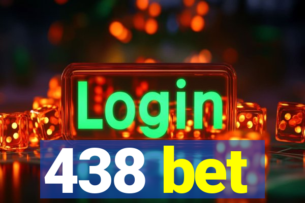 438 bet